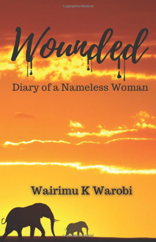 Wounded Diary of a nameles woman by Warimu Warobi